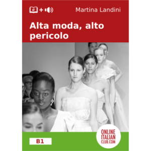 Italian easy reader: Alta moda, alto pericolo