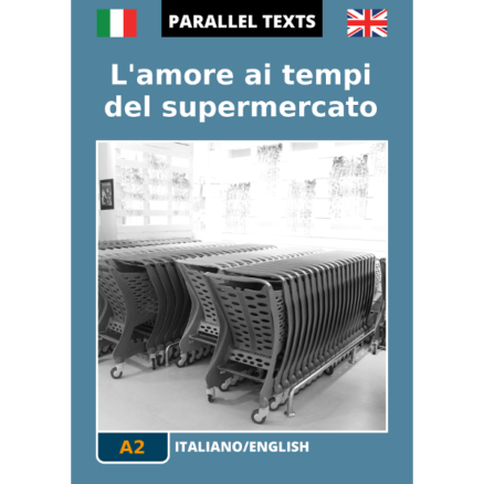Italian English Parallel Texts - L'amore ai tempi del supermercato - cover image