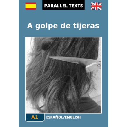 Spanish/English parallel texts: A golpe de tijeras - cover image
