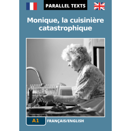 French/English parallel texts - Monique, la cuisinière catastrophique - cover image